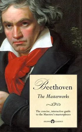 Russell / Classics |  Delphi Masterworks of Ludwig van Beethoven (Illustrated) | eBook | Sack Fachmedien
