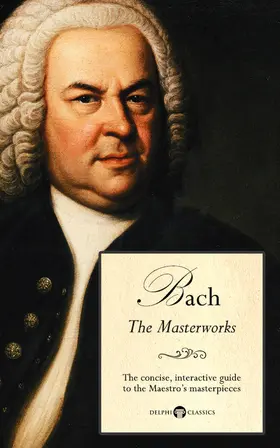 Russell / Classics |  Delphi Masterworks of Johann Sebastian Bach (Illustrated) | eBook | Sack Fachmedien