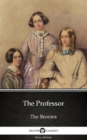  The Professor by Charlotte Bronte (Illustrated) | eBook | Sack Fachmedien