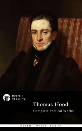 Hood |  Delphi Complete Poetical Works of Thomas Hood (Illustrated) | eBook | Sack Fachmedien