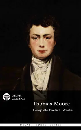 Moore |  Delphi Complete Poetical Works of Thomas Moore (Illustrated) | eBook | Sack Fachmedien
