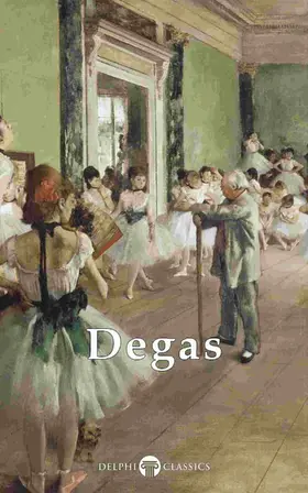 Degas / Russell |  Delphi Complete Works of Edgar Degas (Illustrated) | eBook | Sack Fachmedien