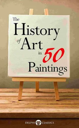 Classics / Russell |  The History of Art in 50 Paintings (Illustrated) | eBook | Sack Fachmedien