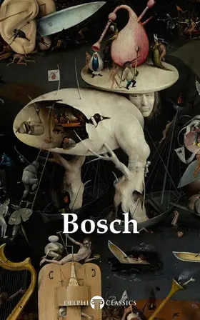 Bosch |  Delphi Complete Works of Hieronymus Bosch (Illustrated) | eBook | Sack Fachmedien