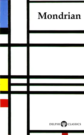 Mondrian / Russell |  Delphi Complete Works of Piet Mondrian (Illustrated) | eBook | Sack Fachmedien