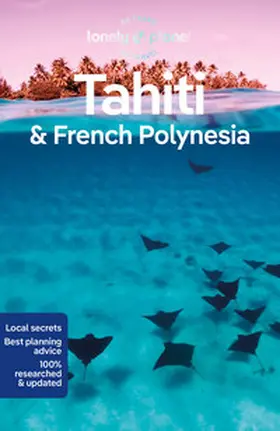 Lonely Planet |  Lonely Planet Tahiti & French Polynesia | Buch |  Sack Fachmedien