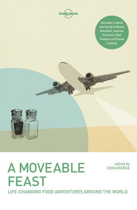 Zimmern / Bourdain / Lebovitz |  Lonely Planet A Moveable Feast | Buch |  Sack Fachmedien