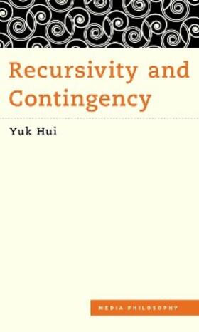 Hui |  Recursivity and Contingency | eBook | Sack Fachmedien