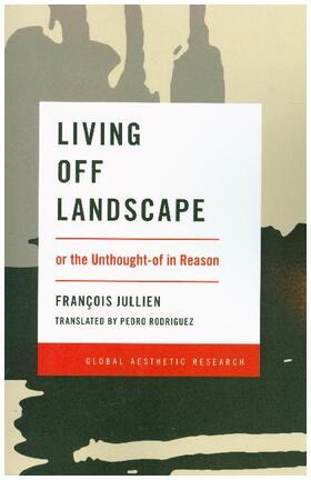Jullien |  Living Off Landscape | Buch |  Sack Fachmedien