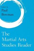 Bowman |  The Martial Arts Studies Reader | eBook | Sack Fachmedien