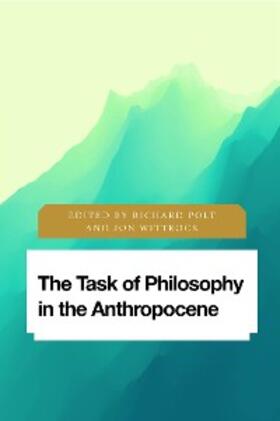 Polt / Wittrock |  The Task of Philosophy in the Anthropocene | eBook | Sack Fachmedien