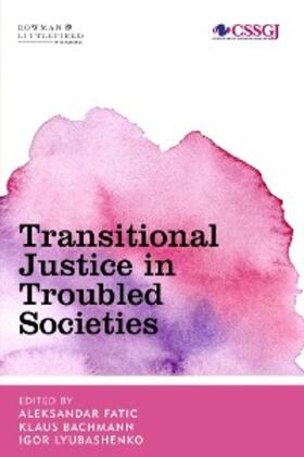 Fatic / Bachmann / Lyubashenko |  Transitional Justice in Troubled Societies | eBook | Sack Fachmedien