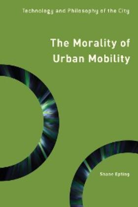 Epting |  The Morality of Urban Mobility | eBook | Sack Fachmedien