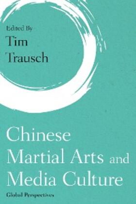 Trausch |  Chinese Martial Arts and Media Culture | eBook | Sack Fachmedien