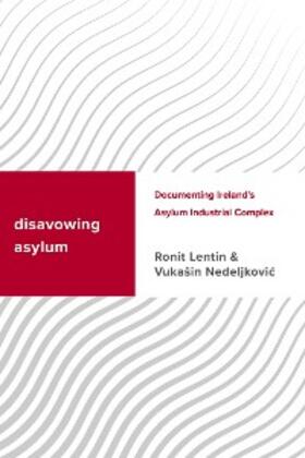 Lentin / Nedeljkovic |  Disavowing Asylum | eBook | Sack Fachmedien