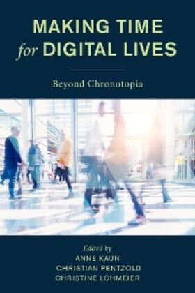 Kaun / Pentzold / Lohmeier |  Making Time for Digital Lives | eBook | Sack Fachmedien