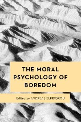 Elpidorou |  The Moral Psychology of Boredom | eBook | Sack Fachmedien