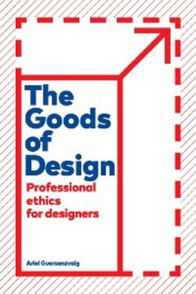 Guersenzvaig |  The Goods of Design | eBook | Sack Fachmedien