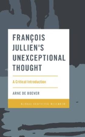 Boever |  François Jullien's Unexceptional Thought | eBook | Sack Fachmedien