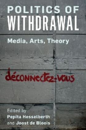 Hesselberth / Bloois |  Politics of Withdrawal | eBook | Sack Fachmedien