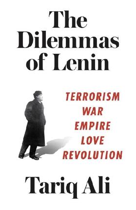 Ali |  The Dilemmas of Lenin: Terrorism, War, Empire, Love, Revolution | Buch |  Sack Fachmedien