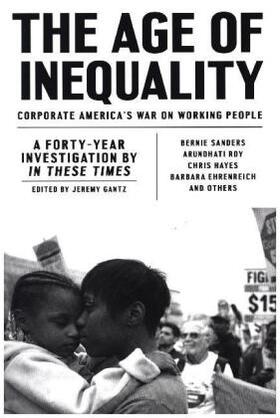 Gantz |  The Age of Inequality: Corporate America's War on Working People | Buch |  Sack Fachmedien