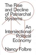 Folbre |  The Rise and Decline of Patriarchal Systems | Buch |  Sack Fachmedien
