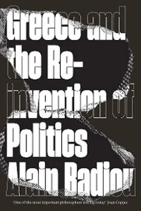 Badiou |  Greece and the Reinvention of Politics | eBook | Sack Fachmedien