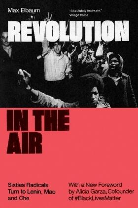 Elbaum |  Revolution in the Air: Sixties Radicals Turn to Lenin, Mao and Che | Buch |  Sack Fachmedien