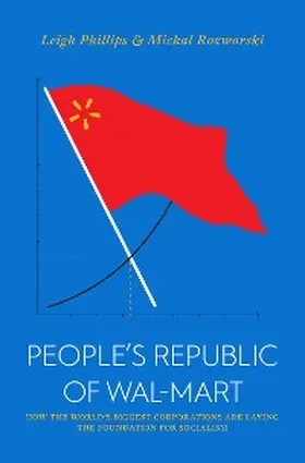 Phillips / Rozworski |  The People's Republic of Walmart | eBook | Sack Fachmedien