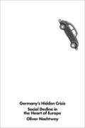 Nachtwey |  Germany's Hidden Crisis | eBook | Sack Fachmedien