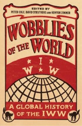 Cole / Struthers / Zimmer |  Wobblies of the World | eBook | Sack Fachmedien