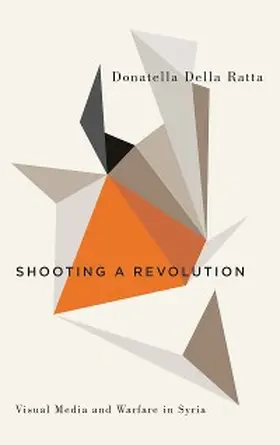 Della Ratta |  Shooting a Revolution | eBook | Sack Fachmedien