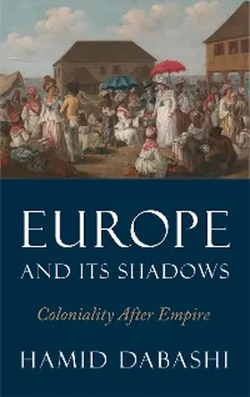 Dabashi |  Europe and Its Shadows | eBook | Sack Fachmedien