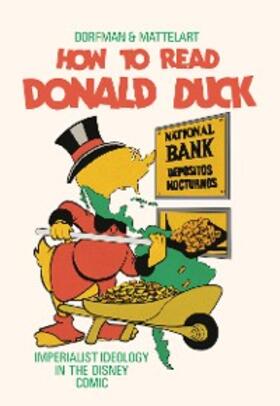 Dorfman / Mattelart |  How to Read Donald Duck | eBook | Sack Fachmedien