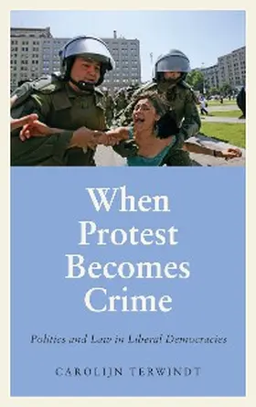 Terwindt |  When Protest Becomes Crime | eBook | Sack Fachmedien
