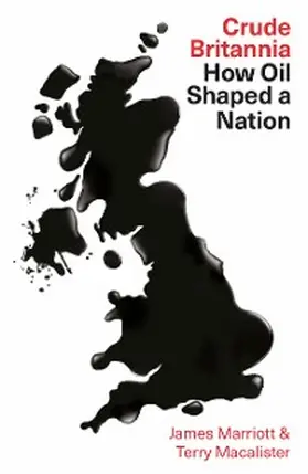Marriott / Macalister |  Crude Britannia | eBook | Sack Fachmedien