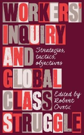Ovetz |  Workers' Inquiry and Global Class Struggle | eBook | Sack Fachmedien