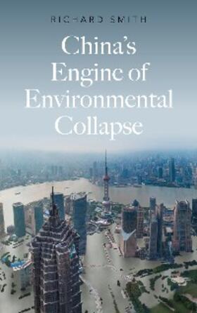 Smith |  China's Engine of Environmental Collapse | eBook | Sack Fachmedien