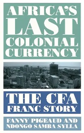Pigeaud / Sylla |  Africa's Last Colonial Currency | eBook | Sack Fachmedien