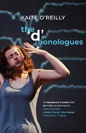 O'Reilly / Zarrilli |  The 'd' Monologues | eBook | Sack Fachmedien