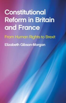 Gibson-Morgan |  Constitutional Reform in Britain and France | eBook | Sack Fachmedien
