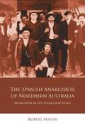 Mason |  The Spanish Anarchists of Northern Australia | eBook | Sack Fachmedien