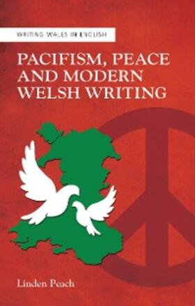 Peach |  Pacifism, Peace and Modern Welsh Writing | eBook | Sack Fachmedien