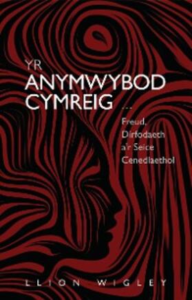 Wigley |  Yr Anymwybod Cymreig | eBook | Sack Fachmedien