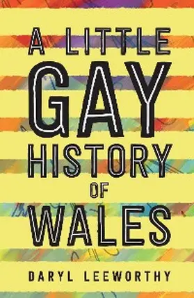 Leeworthy |  A Little Gay History of Wales | eBook | Sack Fachmedien