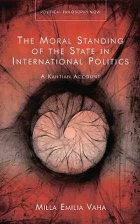 Vaha |  The Moral Standing of the State in International Politics | eBook | Sack Fachmedien