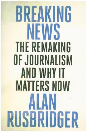 Rusbridger |  Breaking News | Buch |  Sack Fachmedien