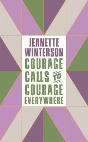 Winterson |  Courage Calls to Courage Everywhere | eBook | Sack Fachmedien