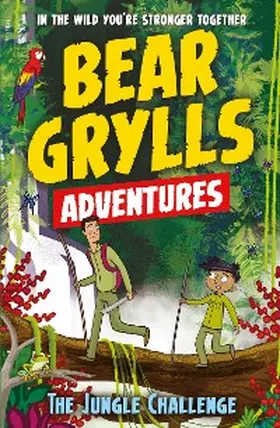 Grylls |  A Bear Grylls Adventure 3: The Jungle Challenge | eBook | Sack Fachmedien